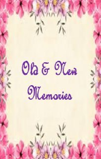 Old & New Memories