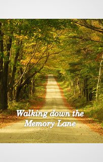 Walking Down the Memory Lane